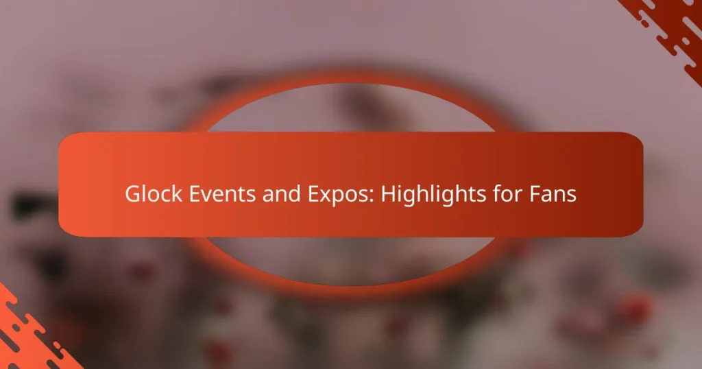 Glock Events and Expos: Highlights for Fans