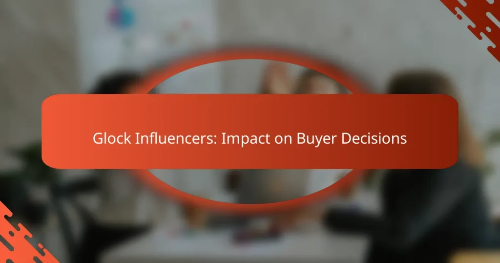 Glock Influencers: Impact on Buyer Decisions