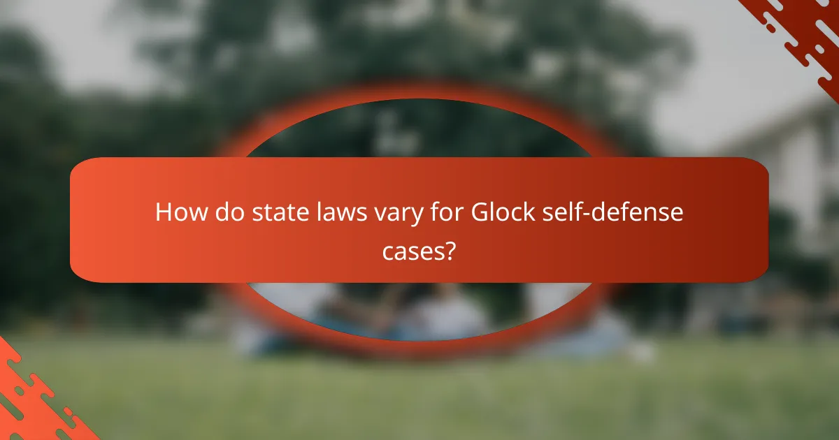 How do state laws vary for Glock self-defense cases?