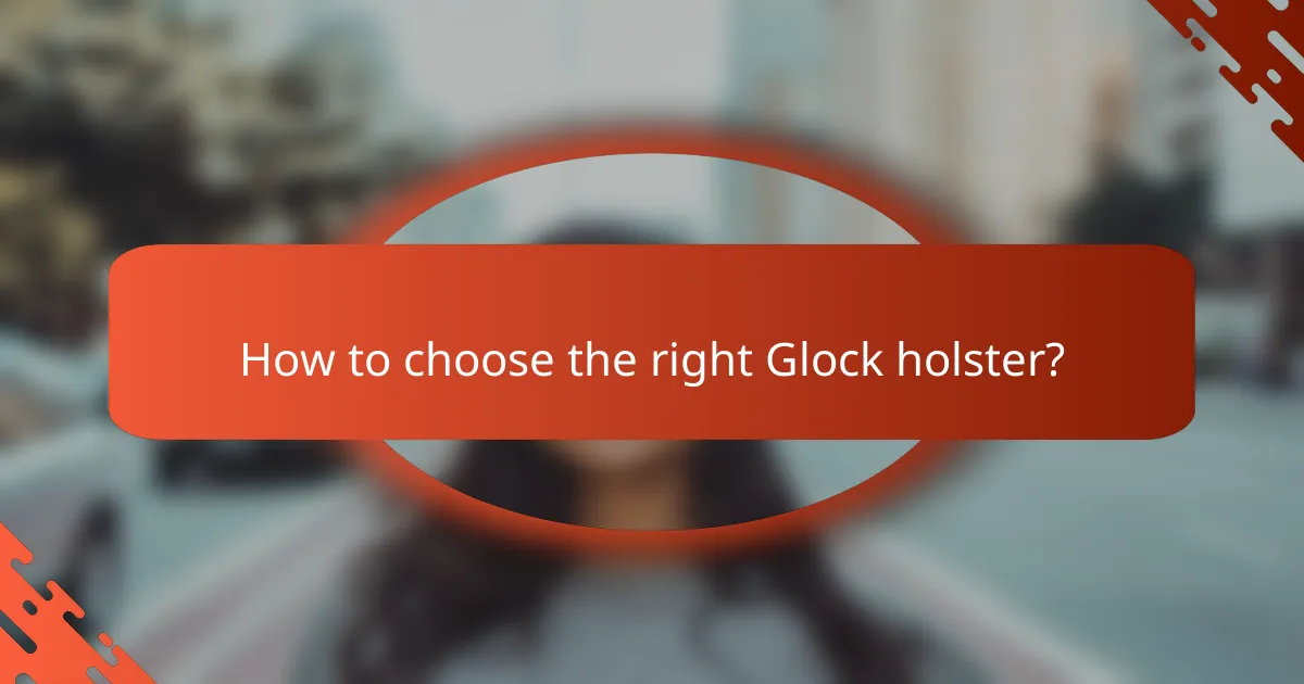 How to choose the right Glock holster?