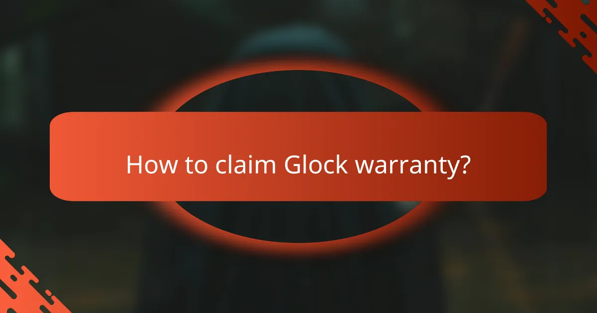 How to claim Glock warranty?