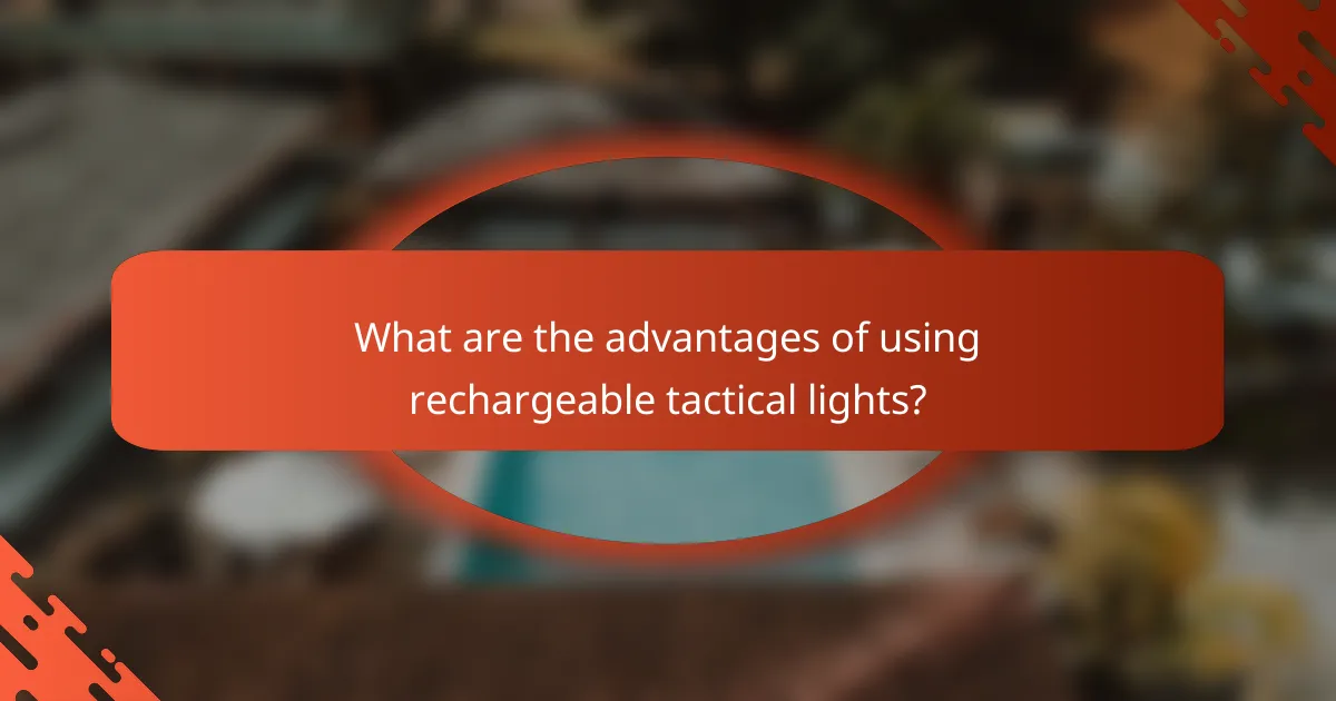 What are the advantages of using rechargeable tactical lights?