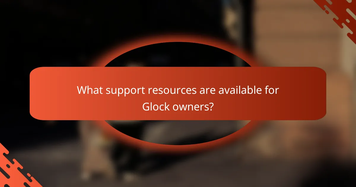 What support resources are available for Glock owners?